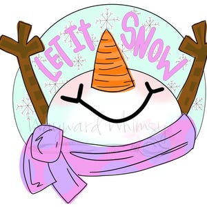 May include: A whimsical illustration of a snowman with a carrot nose, brown stick arms, and a pink and purple scarf. The snowman is set against a light blue background with snowflakes and the words "LET IT SNOW" in pink.