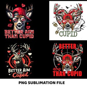 May include: A collection of four digital designs featuring deer with antlers, wearing hats and glasses, and surrounded by hearts. The text "BETTER AIM THAN CUPID" is displayed in red. The designs are on a black background.
