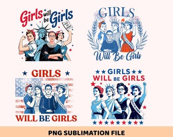Girls Will be Girls Png, Strong American Women, Patriotic Feminist 4th of July Png,Independence Day Gift for Her, Feminist Png, Human Rights