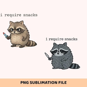 May include: Two cartoon raccoons with the text "i require snacks". One raccoon is brown and tan, holding a knife with a red handle. The other raccoon is gray and black, also holding a knife. The background is a light pink color.