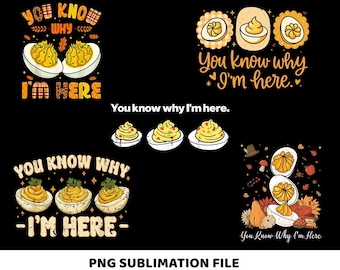 May include: A black background with multiple images of deviled eggs and text. The text includes "You know why I'm here" and "PNG Sublimation File". The deviled eggs are yellow and white.