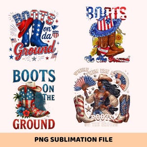 Op de afbeelding: Vier patriottische ontwerpen met cowboylaarzen, hoeden en de tekst "Boots on the Ground". De ontwerpen gebruiken de kleuren rood, wit en blauw met elementen van de Amerikaanse vlag. De zin "PNG SUBLIMATION FILE" is ook aanwezig.