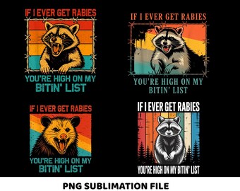 If I Ever Get Rabies You're High On My Bitin' List PNG Bundle, Funny Raccoon PNG, Sarcastic Animal Designs, Sublimation Designs,Digital File