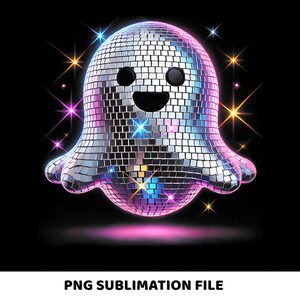 May include: A whimsical disco ball ghost illustration with a smiling face, sparkling starbursts, and a pink glow against a black background. The text "PNG SUBLIMATION FILE" is at the bottom.