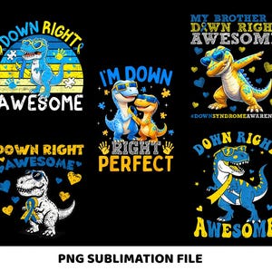May include: A collection of colorful dinosaur-themed designs with text. The designs feature dinosaurs wearing sunglasses, with phrases like "Down Right Awesome" and "My Brother is Down Right Awesome". The designs are in blue, yellow, and white.