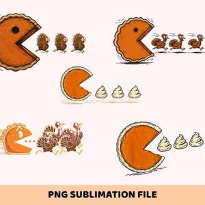 May include: A digital illustration featuring a pumpkin pie with a Pac-Man-like design chasing turkeys. The image also includes a pie chasing whipped cream and the text "PNG SUBLIMATION FILE".