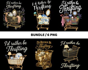 I’d Rather Be Thrifting Ready To Press Bundle Png, Cute Thrift Cart Quote Png, Thrift Lover Png Print, Vintage Shopping Lover Shirt Print