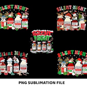 May include: A black background with multiple "Silent Night" designs. Each design features medical vials with Santa hats, gingerbread men, and Christmas decorations. The vials have labels like "Propofol" and "Versed". The text "PNG SUBLIMATION FILE" is at the bottom.