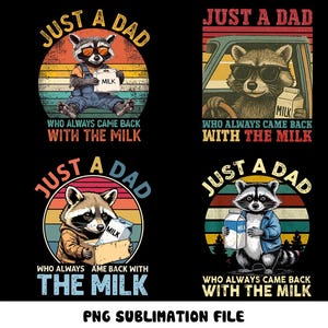 Just A Dad Who Always Came Back With The Milk Png Bundle, Retro Dad Raccoon Shirt Design, Came Back With The Milk Png,Funny Father’S Day Png