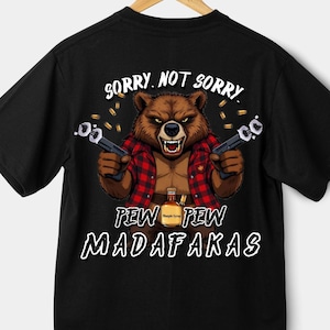 Sorry Not Sorry Bear “Pew Pew Madafakas” PNG – Funny Canadian Maple Syrup Graphic for T-Shirt, Mug, Bottle | Instant Download