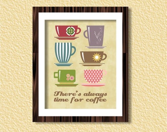 There's Always Time for Coffee Ivory BG 8x10- Instant Download, Digital Printable Poster, Print, Typography, Art, JPEG Image