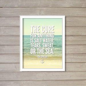 The Cure for Anything is Saltwater Isak Dinesen Quote-8x10- Wall Art Printable Instant Download Beach Sea Wave Cottage Ocean Sand Wanderlust