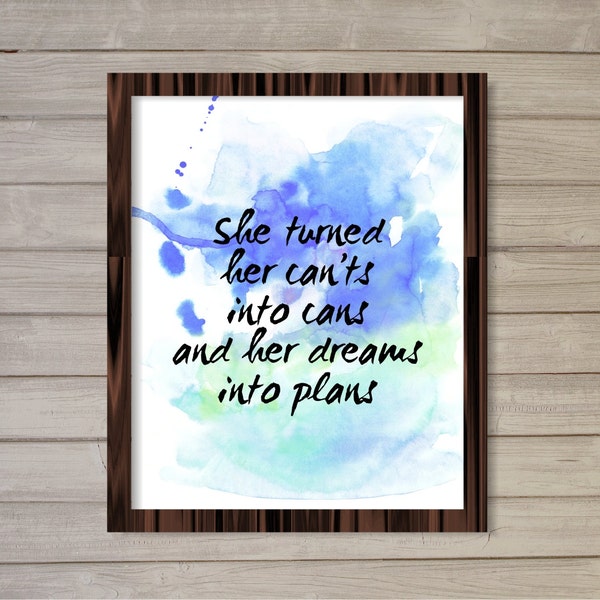 She Turned Her Cants into Cans Motivational Quote Wall Art Printable - Watercolor Background Blue Mint 8x10-Instant Download Home Room Decor