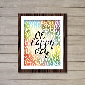 Oh Happy Day! Colorful Home Bedroom Decor Wall Art 8x10 Instant Download Printable Happiness Joy Motivational Quote Leaves Retro Nursery