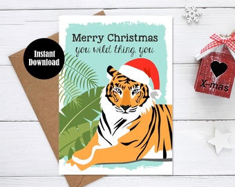 Printable Merry Christmas You Wild Thing Greeting Card Tiger Download DIY Tropical Wild King Queen Last Minute for Boyfriend or Girlfriend