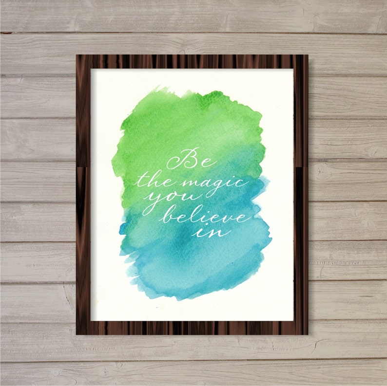 Be the Magic You Believe In 8x10 Blue/Green Instant Download | Etsy