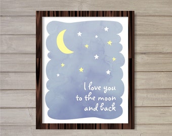 I Love You to the Moon and Back - 8x10 - Stars, Twinkle, Lullaby, Nursery Decor, Art, Instant Download, Digital Printable, Poster, JPEG