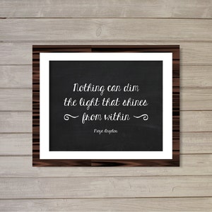 Maya Angelou Quote Wall Art Printable Nothing Can Dim the Light - Faux Chalk Blackboard 8x10- Instant Download Motivational Home Decor