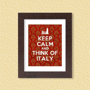 Keep Calm and Think of Italy Damask 8x10 Italian, Rome, Instant Download, Digital Printable Poster, Print, Typography, Art, JPEG Image image 1
