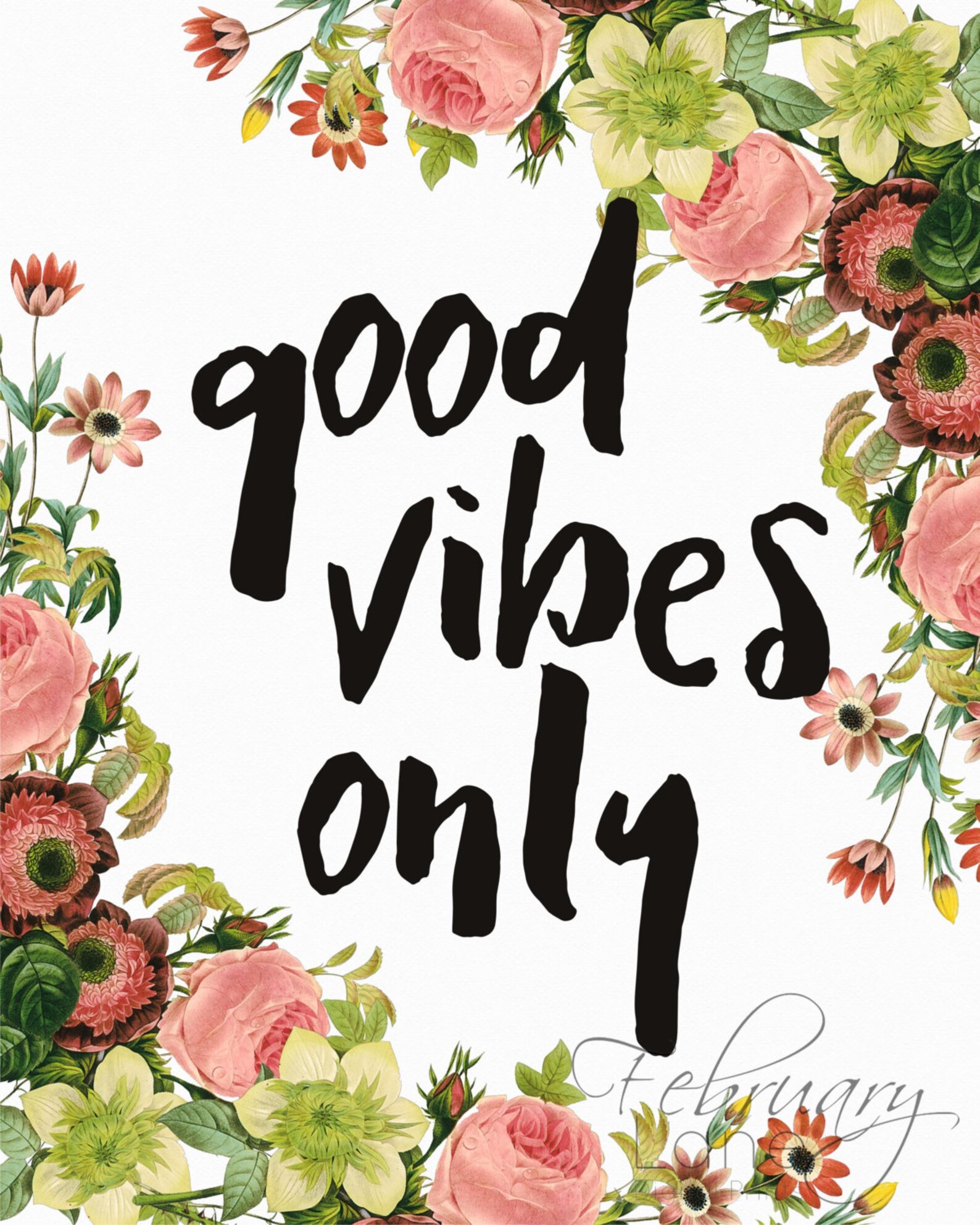 Good Vibes Only Floral Wall Art Printable 8x10 Rose Bouquet Etsy