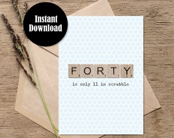 Printable 40th Birthday Card Download Downloadable 40 Birthday Card Printable Scrabble Themed Fortieth Last Minute Birthday Greeting Card