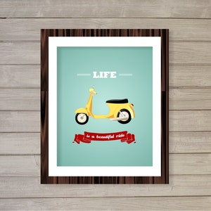 Life is a Beautiful Ride -8x10- Vespa Scooter Travel Motorcycle Inspirational Quote Instant Download Digital Printable Home Decor Wall Art