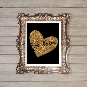 Je T'aime - Gold Heart in Black 8x10 - Instant Download, Glitter, French Quote, Love, Valentine, Printable Poster Wall Room Art Print