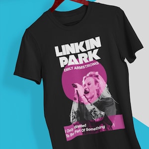 Emily Armstrong Lead Vocalist Linkin Park T-Shirt | “I Just Wanted to Be a Part of Something” Empitness Machine, Rock Fan Graphic Sweatshirt
