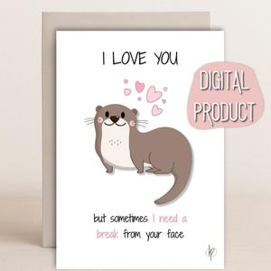 Lustige Otter Liebeskarte – Süße Valentinstagskarte für Sie und Ihn – Digital Download Karte – I Love You But Braucht eine Pause | Druckbar für Paare