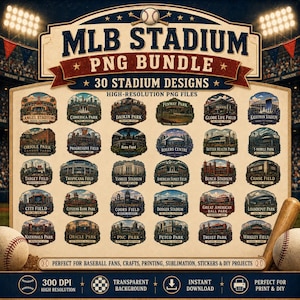 May include: A digital bundle of 30 MLB stadium designs featuring high-resolution PNG files. The graphic displays the text MLB STADIUM PNG BUNDLE, 30 STADIUM DESIGNS, and lists various stadium names like Fenway Park and Yankee Stadium.
