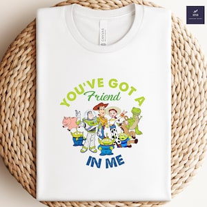 You&#39;ve Got A Friend In Me Shirt, Disney Toy Story Shirt, Disney Trip Shirt, Disney Friends T-Shirt, Toy Story Characters Shirt, Best Friends