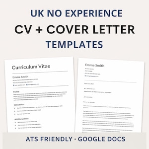 May include: Two white paper templates for a CV and cover letter. The text at the top reads "UK NO EXPERIENCE CV + COVER LETTER TEMPLATES". The bottom of the image reads "ATS FRIENDLY • GOOGLE DOCS".