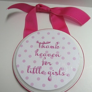 Thank Heaven for Little Girls Door/Room Plaque