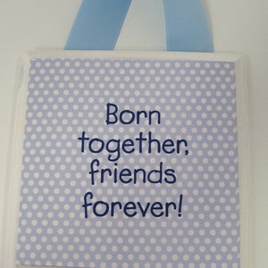 Born Together, Friends Forever- Various Colors your choice