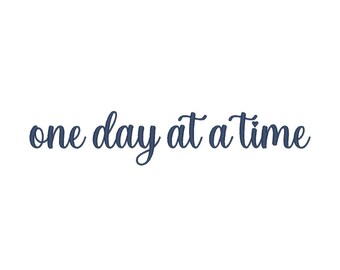 "Stickerei Design Zitat ""Inspirational One Day At A Time""."