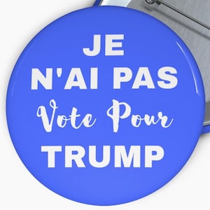 Nie głosuję na Trumpa Francuska przypinka, Przypinka antytrumpowa, Przypinka protestu politycznego, Francuska odznaka antytrumpowa, Nie głosowałem na Trumpa