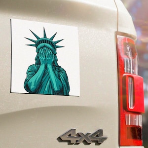 Statue of Liberty Facepalm Car Magnet or Sticker, Anti-Trump Political Protest Magnet, Resist Democracy Activist Gift, Liberal Bumper Magnet