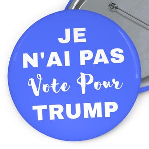 Je N&#39;Ai Pas Vote Por Trump Pin: French Anti-Trump Protest Badge