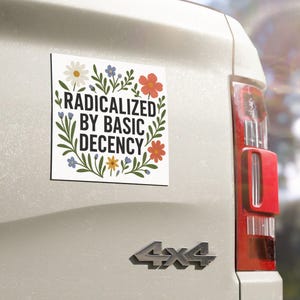 Floral Protest Car Magnet | Radicalized by Basic Decency