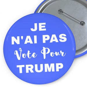 Je N'Ai Pas Vote Por Trump Pin: French Anti-Trump Protest Badge