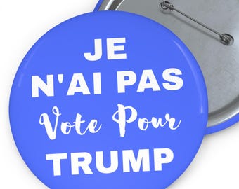 Je N'Ai Pas stemt door Trump Pin: Franse anti-Trump-protestbadge