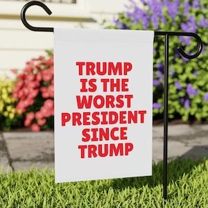 Trump Is the Worst President Double-Sided Garden Flag – Funny Political Yard Banner, Anti-Trump Outdoor Decor, Protest Flag