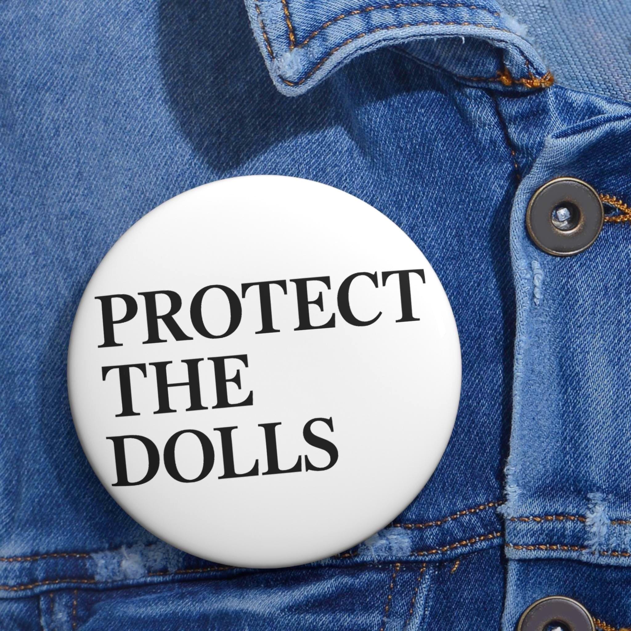 Protect the Dolls Pin Button: Pedro Pascal LGBTQ+ Ally Feminist Badge