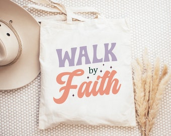 Canvas Tote Bag, Walk by Faith, Religious Tote, Bible Tote Bag, Church Tote Bag, Teacher Tote Bag, Gift for Women, Reusable Grocery Bag