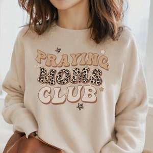 Christliches Sweatshirt, Betende Mamas Club, Bibel Vers Shirt, Trendiges religiöses Sweatshirt, Christliche Kleidung, Jesus Sweatshirt, Glaube Rundhalsausschnitt