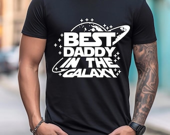 Best Daddy In The Galaxy Star Wars Dad Shirt, Disney Star Wars Shirt, Best Dad Shirt, Husband Birthday Shirt, Fathers Day Shirt