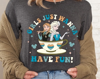 Girls Just Wanna Have Fun Shirt, Elsa Anna Best Friends Shirt, Disney Besties Tee, Disney Girls Trip