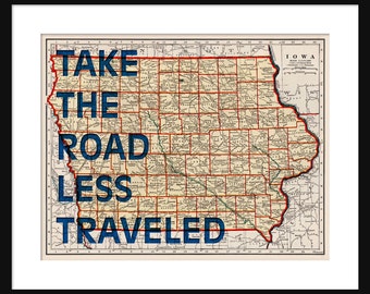Iowa Map Print - Take The Road Less Traveled - Typography