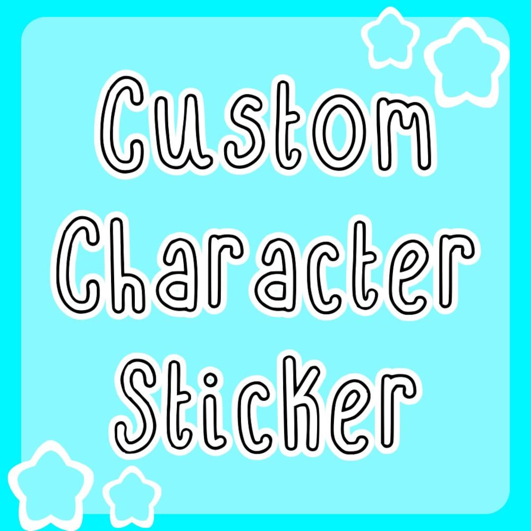 Caracter Sticker Custom Character Stickers! (I Offer Bulk Stickers) - Etsy