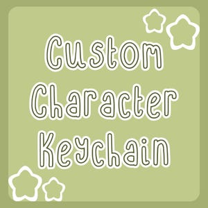 Custom character keychains! (DM me for more details!)